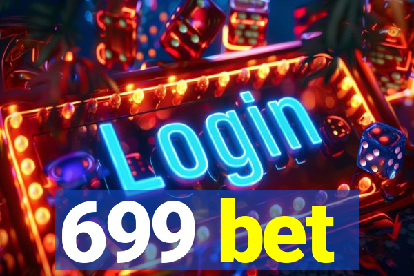 699 bet